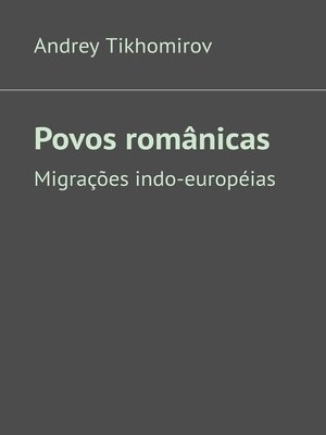 cover image of Povos românicas. Migrações indo-européias